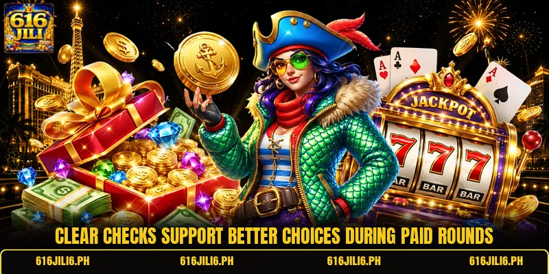 Clear checks support better choices during paid rounds