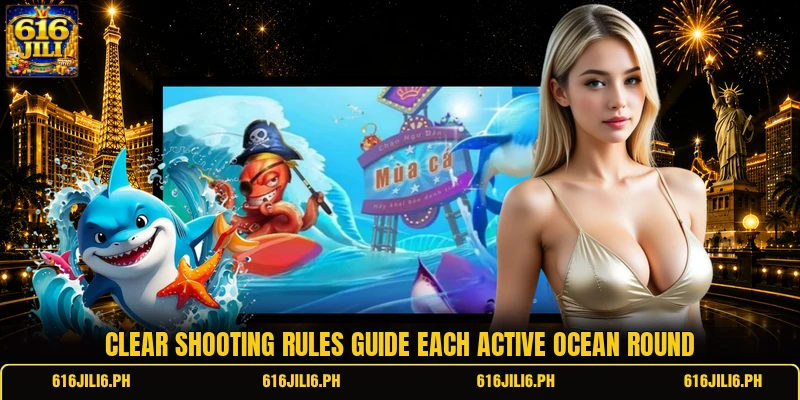 Clear shooting rules guide each active ocean round
