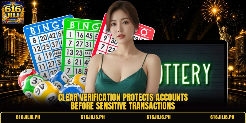 Clear verification protects accounts before sensitive transactions