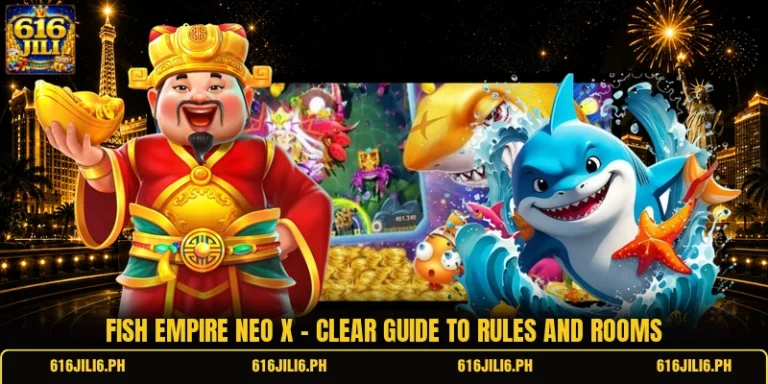 Fish Empire Neo X - Clear Guide To Rules And Rooms