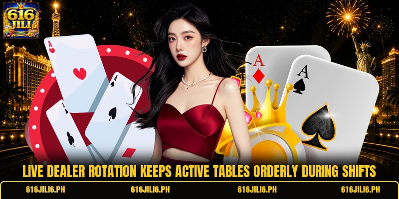 Live dealer rotation keeps active tables orderly during shifts
