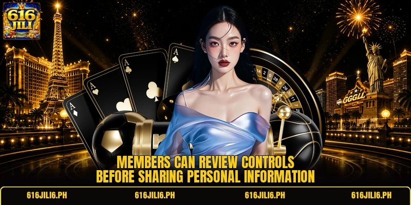 Members can review controls before sharing personal information