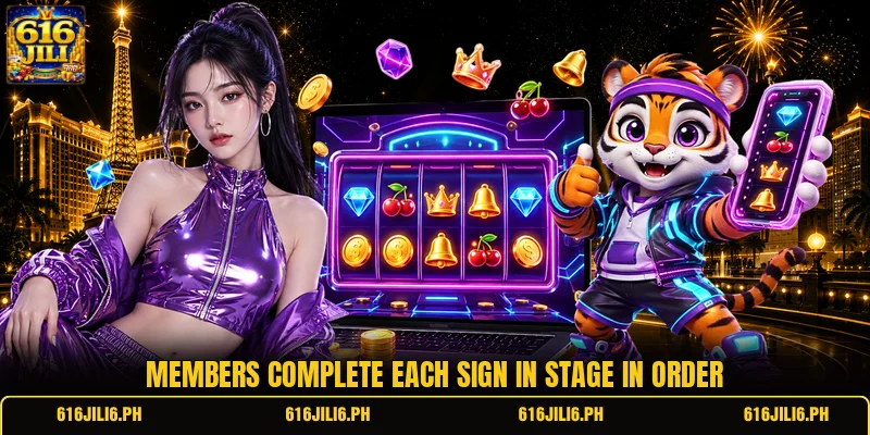 Members complete each sign in stage in order