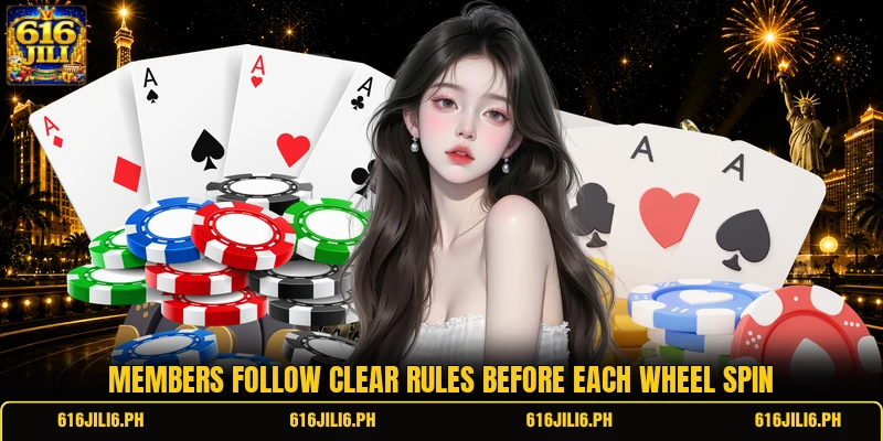 Members follow clear rules before each wheel spin
