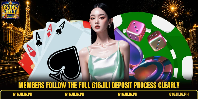 Members follow the full 616JILI deposit process clearly