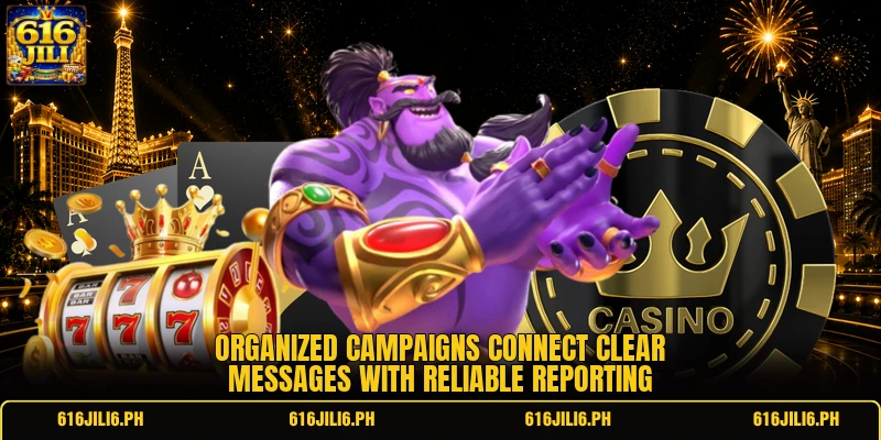 Organized campaigns connect clear messages with reliable reporting