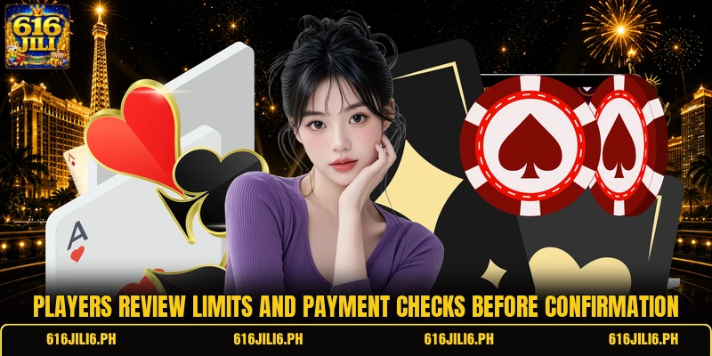 Players review limits and payment checks before confirmation