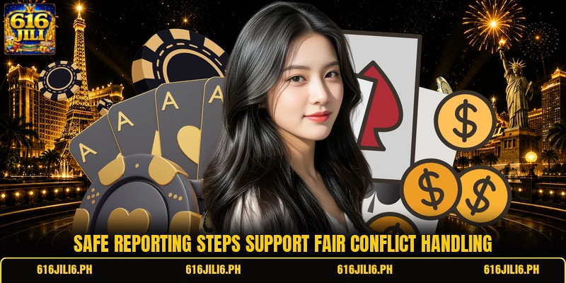 Safe reporting steps support fair conflict handling