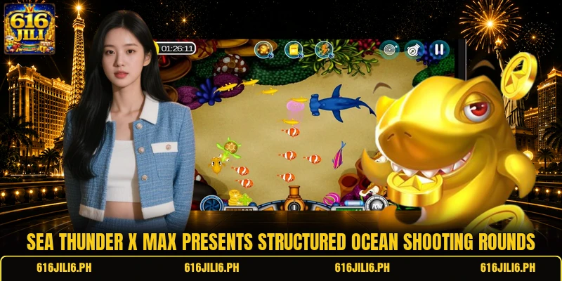 Sea Thunder X Max presents structured ocean shooting rounds