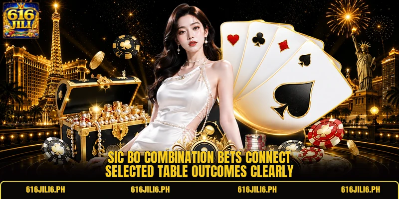 Sic bo combination bets connect selected table outcomes clearly