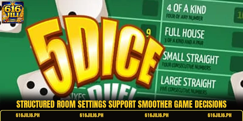 Structured room settings support smoother game decisions