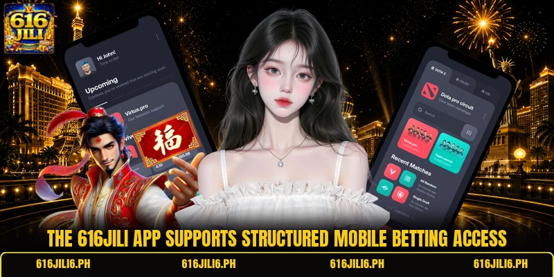 The 616JILI app supports structured mobile betting access